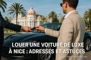 Louer une voiture de luxe à Nice : quelles adresses et astuces connaître ?