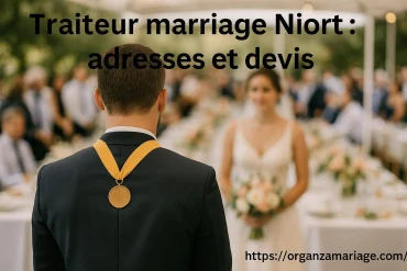 Traiteur mariage Niort : comment choisir les meilleures adresses et obtenir un devis adapté ?