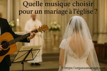 Quelle musique choisir pour un mariage à l'église ?