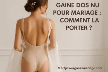Gaine dos nu pour mariage : comment la porter avec élégance ?
