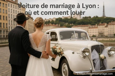 Voiture de mariage à Lyon : où et comment louer facilement