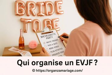 Qui organise un EVJF et comment réussir son organisation ?