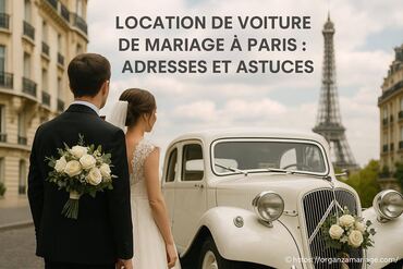 Location de voiture de mariage Ă Paris : quelles adresses et astuces choisir ?