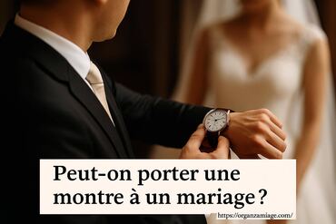 Peut-on porter une montre à un mariage sans faute de goût ?