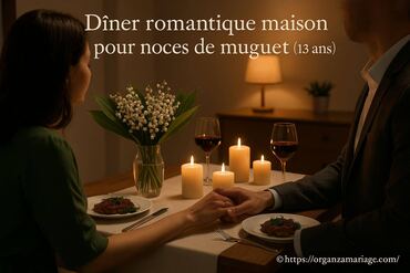 Dîner romantique maison pour noces de muguet : idées et conseils