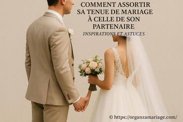 Comment assortir sa tenue de mariage à celle de son partenaire : inspirations et astuces